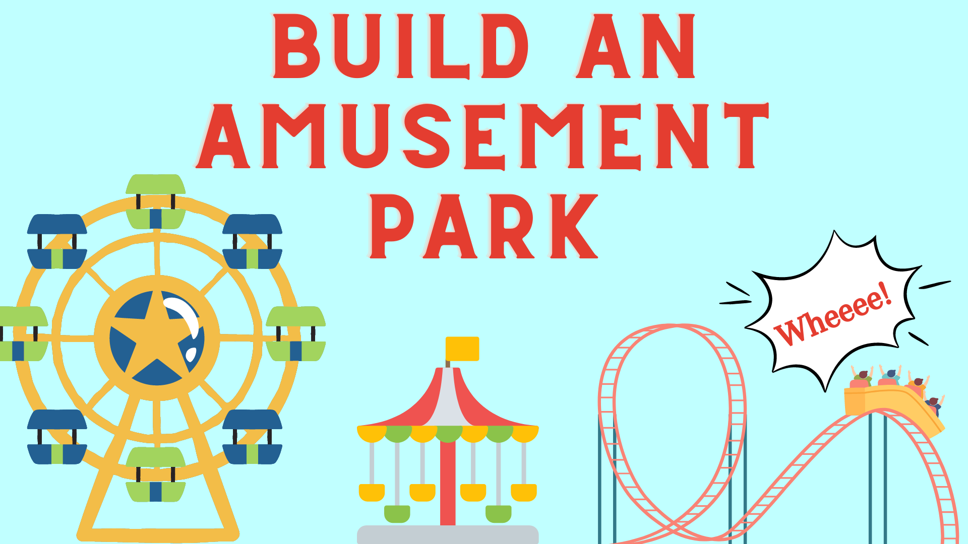 Build an Amusement Park