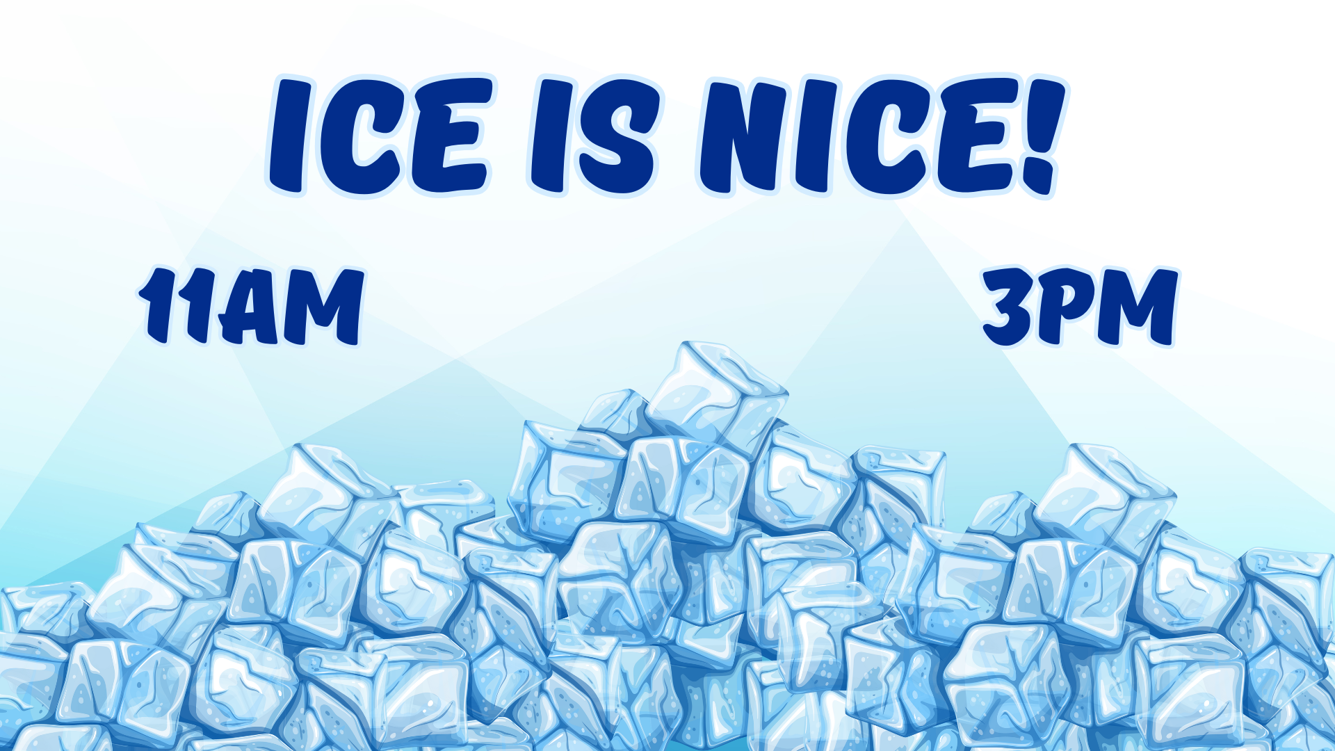 Ice Is Nice!
