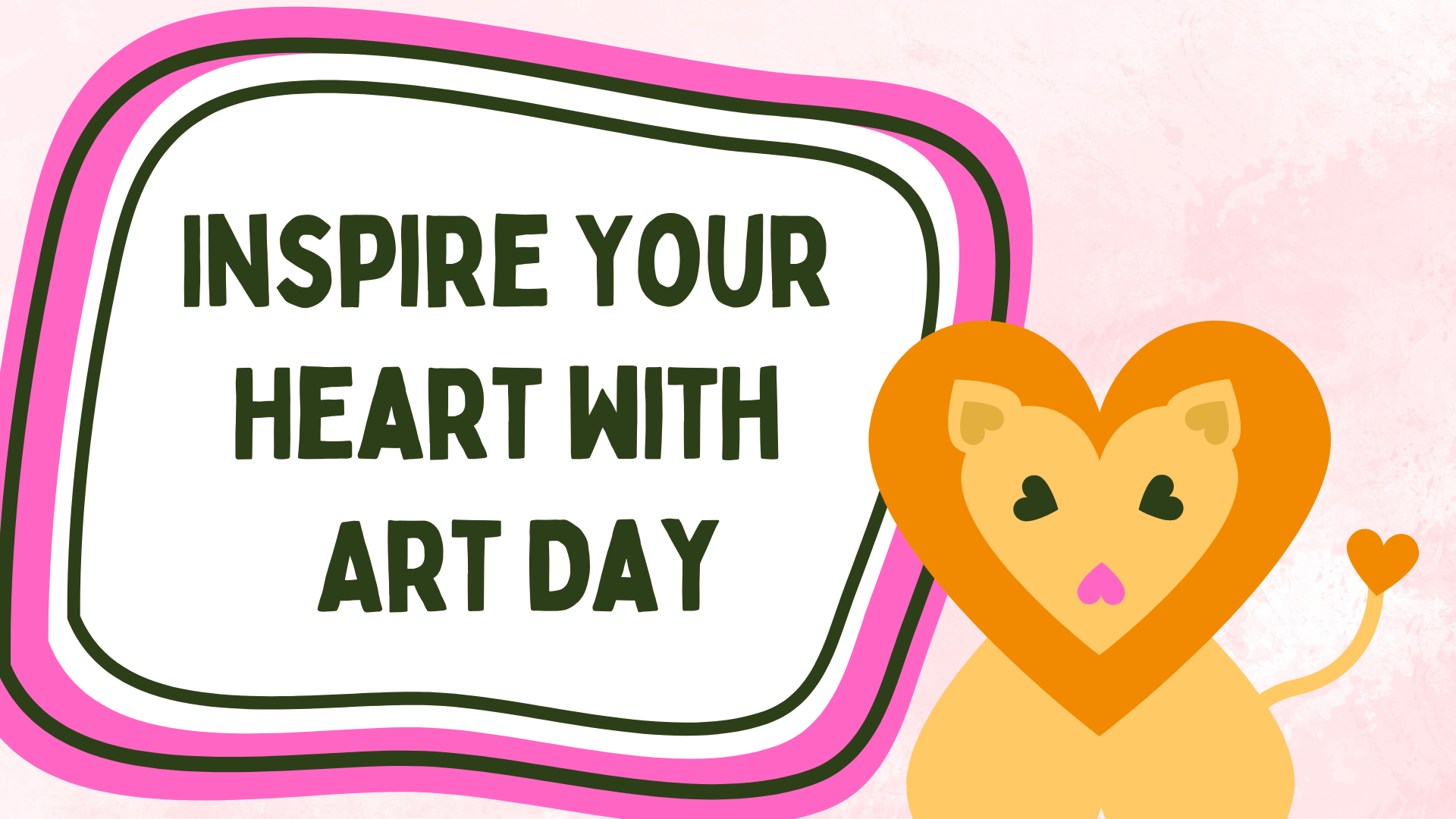 Inspire Your Heart with Art Day
