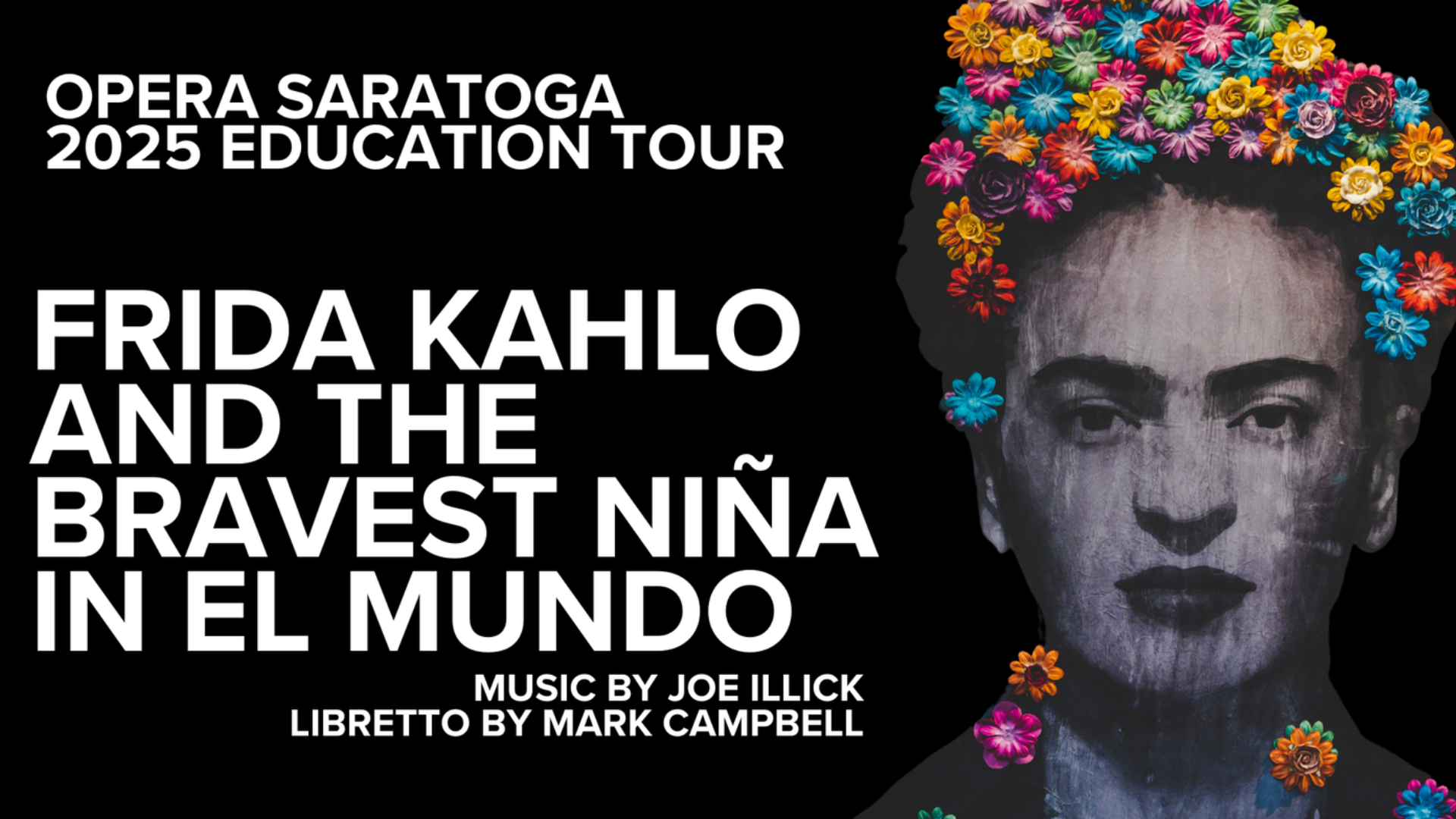 Opera Saratoga, Frida Kahlo and the bravest nina in el mundo